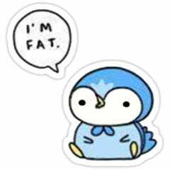 PIPLUP THE FAT ONE