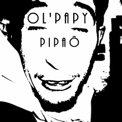 Ol'papy pipaô