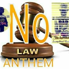 NO LAW ANTHEM