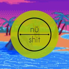nü shit
