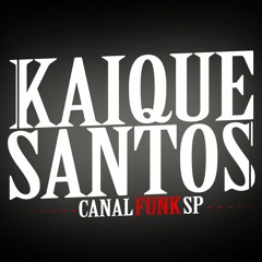 Kaique Santos CanalfunkSp