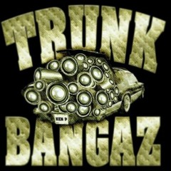 Trunkbangaz Ent.