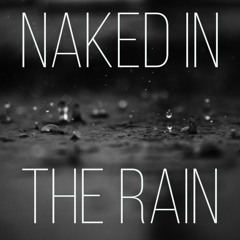 NAKED in the RAIN