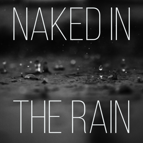 NAKED in the RAIN’s avatar