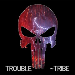 Trouble Tribe