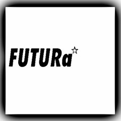 FUTURa☆