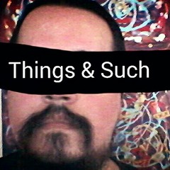Things & Such Podcast
