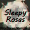 Sleepy Rosas