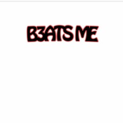 B3ATS ME