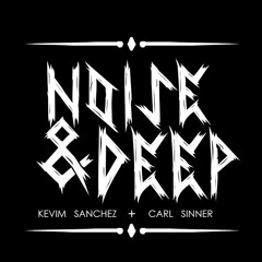 NOISE & DEEP