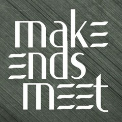 Make Ends Meet