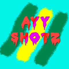 AyyShotz