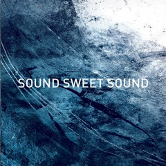 sound sweet sound