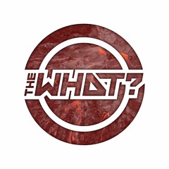 THE WHAT