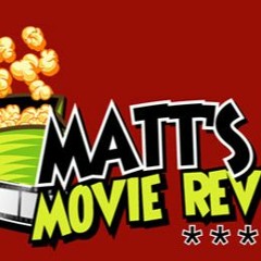 Matt's Movie Reviews
