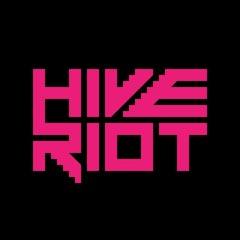 Hive Riot