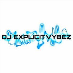 Dj ExplicitVybez