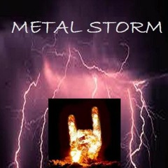Metal Storm Apr. 21st '16