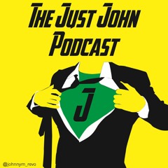 The Just John Podcast