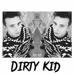 Dirty Kid