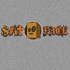 Shit Face