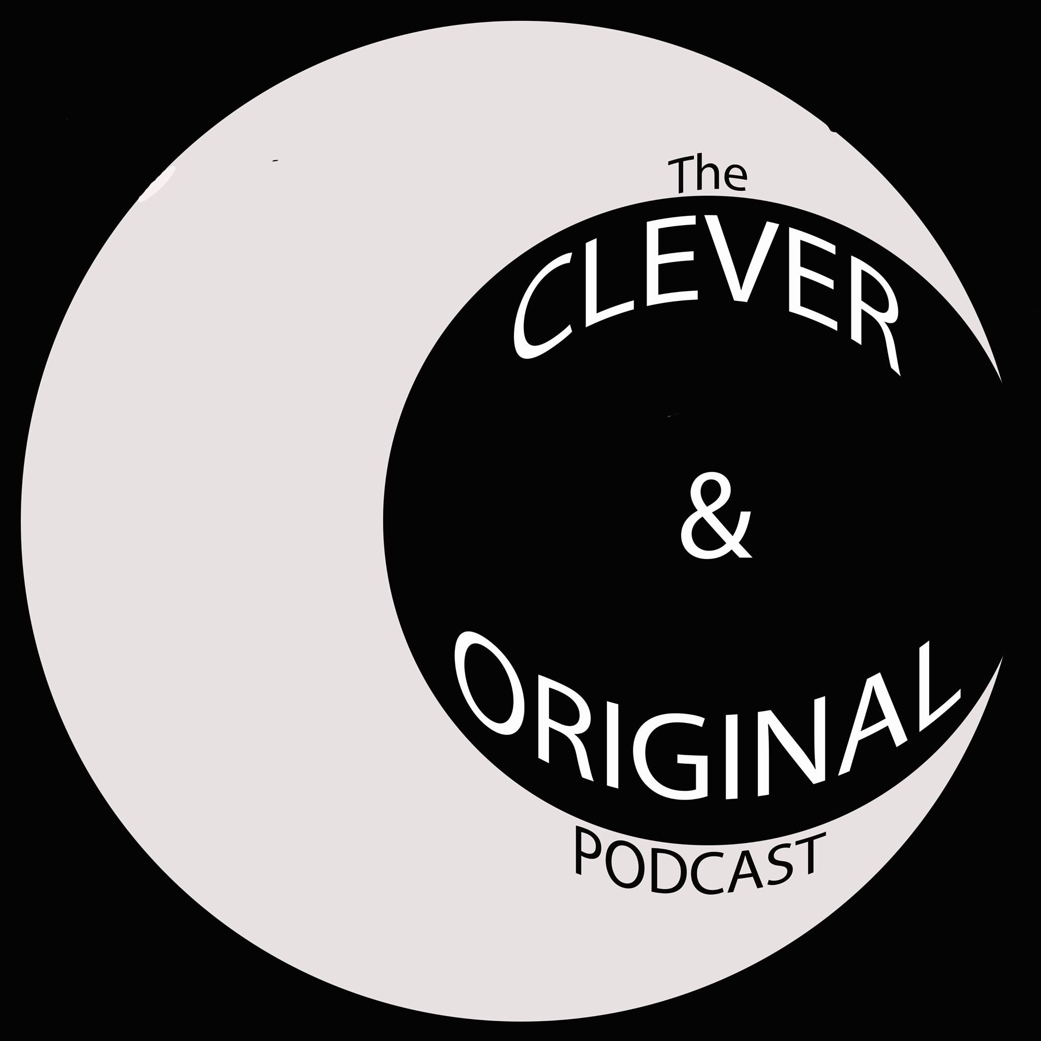 Clever and Original Podcast