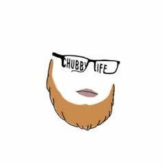 Chubby Life