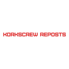 Korkscrew Reposts