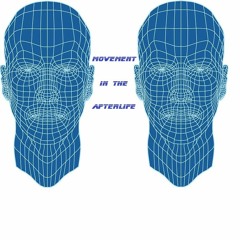 Movement in the Afterlife