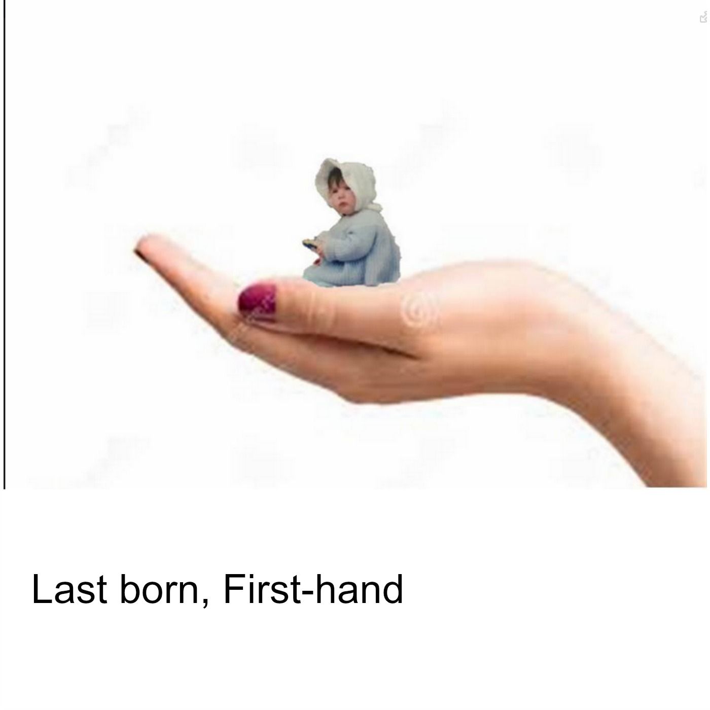 Last Born, First-hand