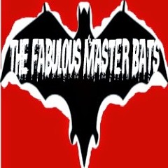 The Fabulous Master Bats