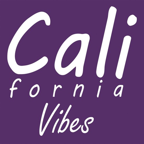 Stream California Vibes music Listen to songs, albums, playlists for