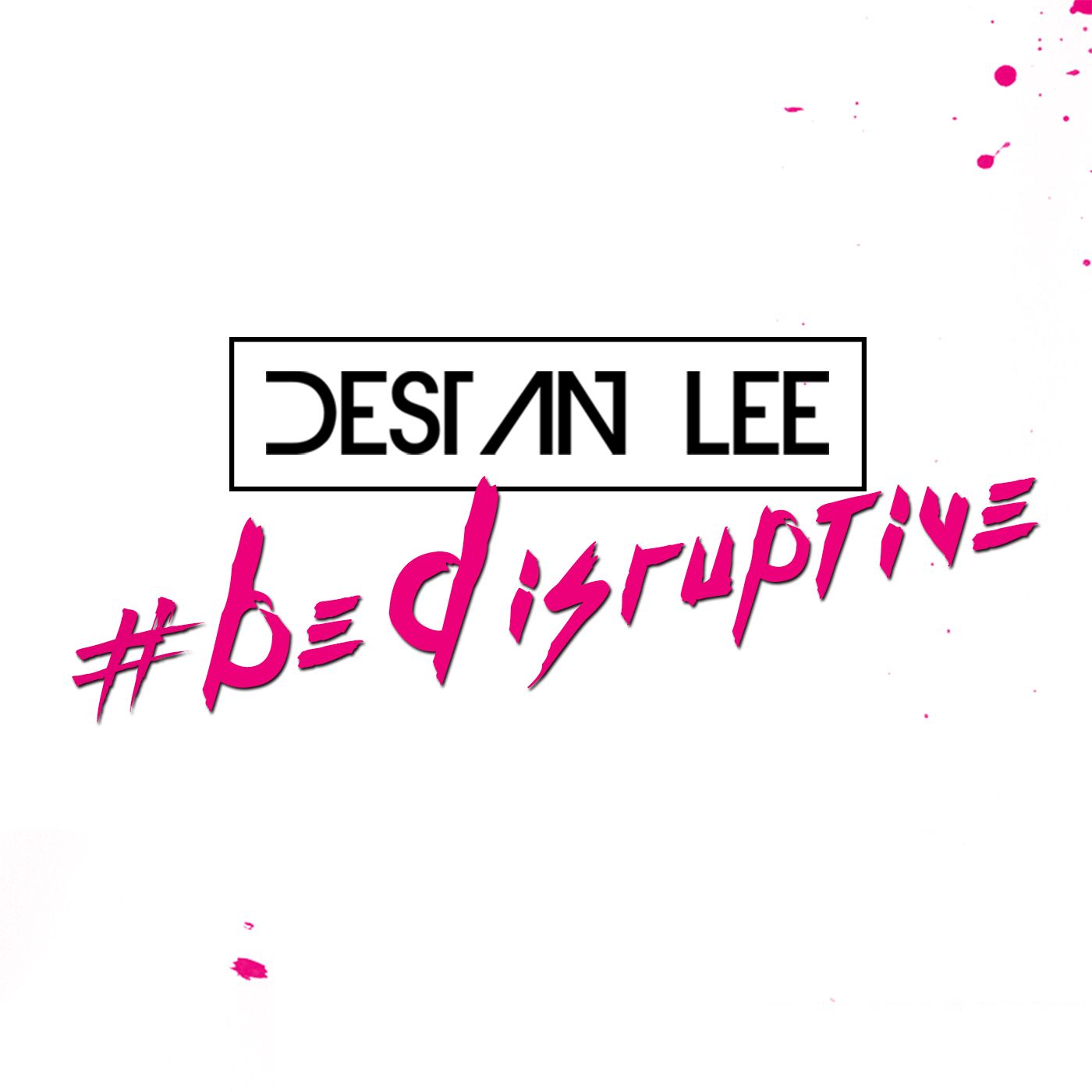 Be Disruptive