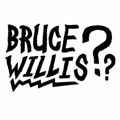 Bruce Willis??