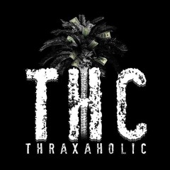 Thraxaholic