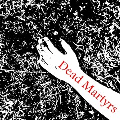 Dead Martyrs