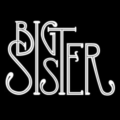 BIG SISTER