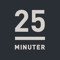 25 Minuter