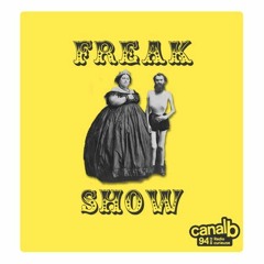 Freak Show // Canal B