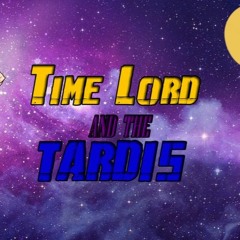 Time Lord and the TARDIS