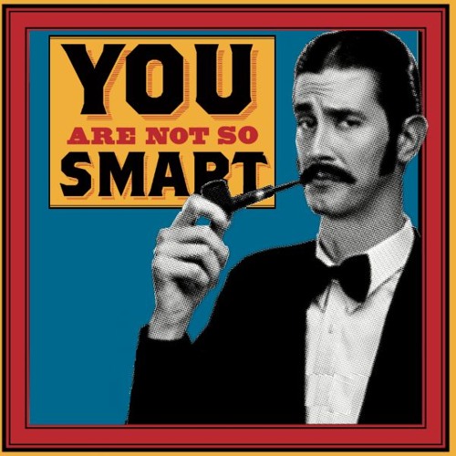 You Are Not So Smart’s avatar