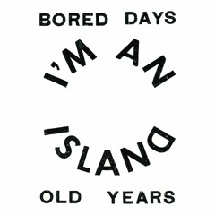 I'm an Island
