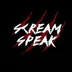 Scream Speak Podcast
