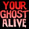 Your Ghost Alive