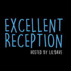 Excellent Reception podcast
