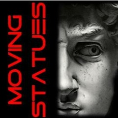Moving Statues