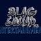 Blag Squad ENT