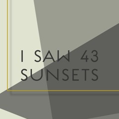 I Saw 43 Sunsets