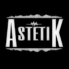 AstetiK