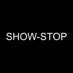 SHOW-STOP